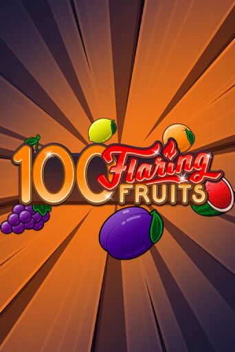 Игровой автомат 100 Flaring Fruits демо игра | GMSlots Casino бесплатно