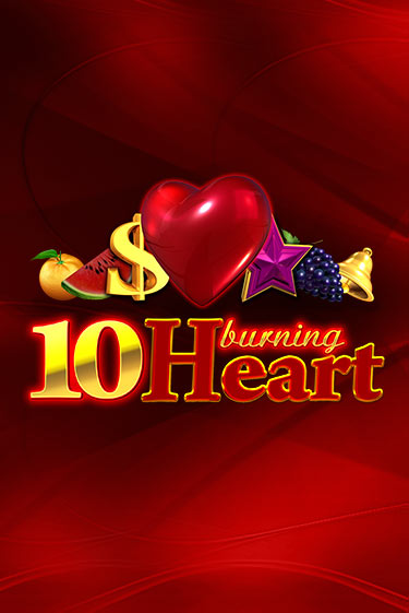 Игровой автомат 10 Burning Heart демо игра | GMSlots Casino бесплатно