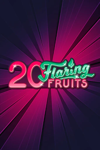 Игровой автомат 20 Flaring Fruits демо игра | GMSlots Casino бесплатно