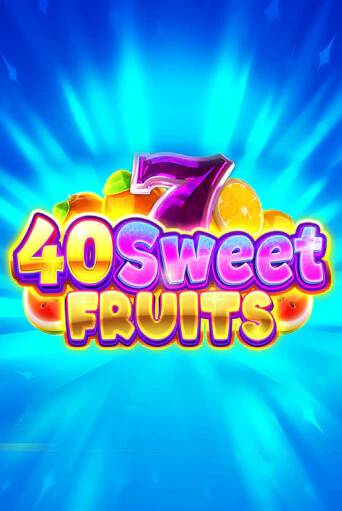 Игровой автомат 40 Sweet Fruits демо игра | GMSlots Casino бесплатно