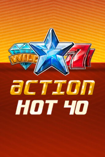 Игровой автомат Action Hot 40   демо игра | GMSlots Casino бесплатно