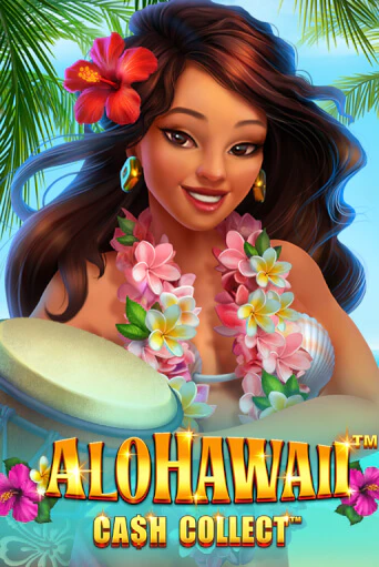 Игровой автомат Alohawaii: Cash Collect™ демо игра | GMSlots Casino бесплатно