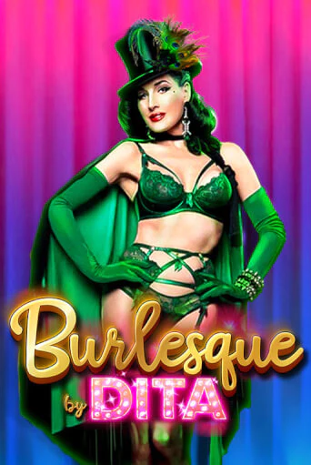 Игровой автомат Burlesque by Dita демо игра | GMSlots Casino бесплатно