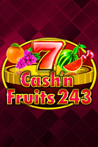 Игровой автомат Cash'n Fruits 243 демо игра | GMSlots Casino бесплатно