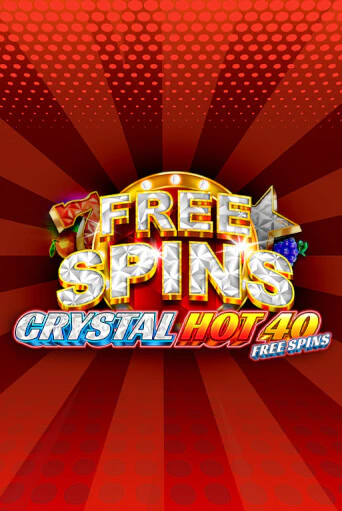 Игровой автомат Crystal Hot 40 Free Spins демо игра | GMSlots Casino бесплатно