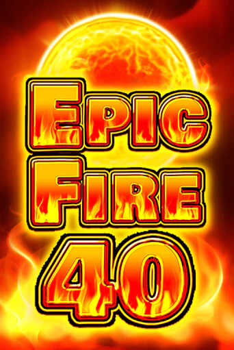 Игровой автомат Epic Fire 40 демо игра | GMSlots Casino бесплатно