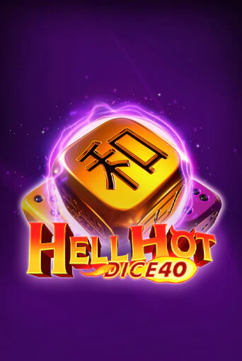 Игровой автомат Hell Hot 40 Dice демо игра | GMSlots Casino бесплатно