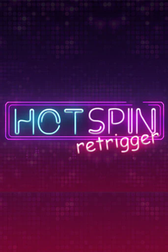 Игровой автомат Hot Spin Retrigger демо игра | GMSlots Casino бесплатно