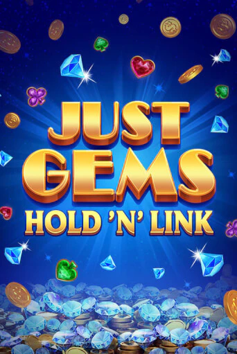 Игровой автомат Just Gems: Hold ‘n’ Link демо игра | GMSlots Casino бесплатно