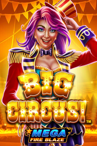 Игровой автомат Mega Fire Blaze: Big Circus демо игра | GMSlots Casino бесплатно