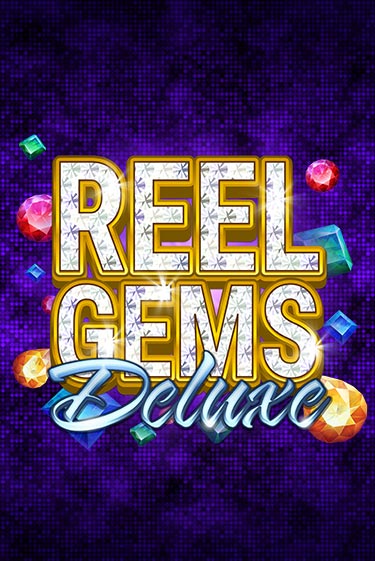 Игровой автомат Reel Gems Deluxe демо игра | GMSlots Casino бесплатно