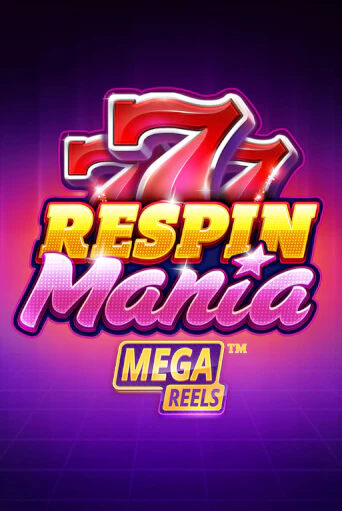 Игровой автомат Respin Mania Mega Reels демо игра | GMSlots Casino бесплатно