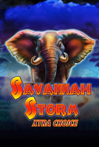 Игровой автомат Savannah Storm Xtra Choice демо игра | GMSlots Casino бесплатно