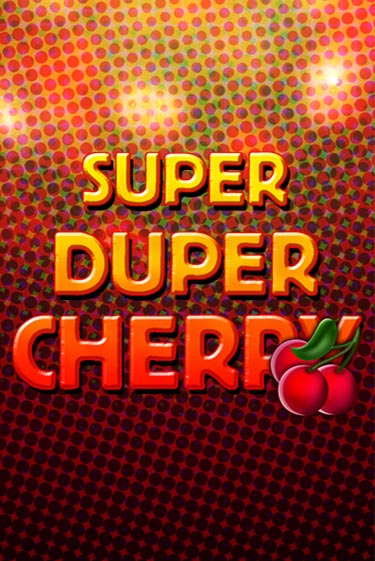 Игровой автомат Super Duper Cherry демо игра | GMSlots Casino бесплатно