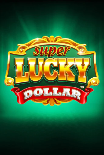 Игровой автомат Super Lucky Dollar демо игра | GMSlots Casino бесплатно