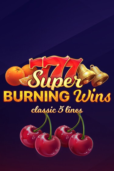 Игровой автомат Super Burning Wins: Classic 5 Lines демо игра | GMSlots Casino бесплатно