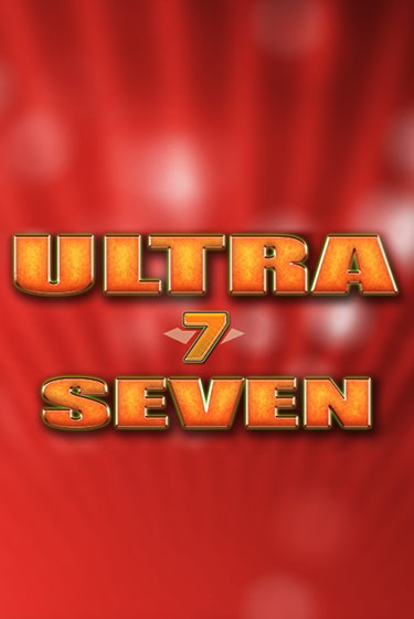 Игровой автомат Ultra Seven демо игра | GMSlots Casino бесплатно